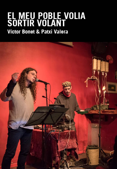 El meu poble volia sortir volant: Víctor Bonet & Patxi Valera → Escenari Joan Brossa