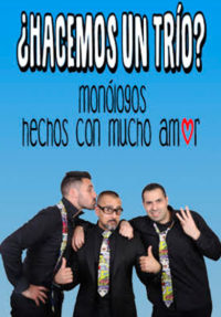 ¿Hacemos un trio? Monólogos hechos con mucho amor