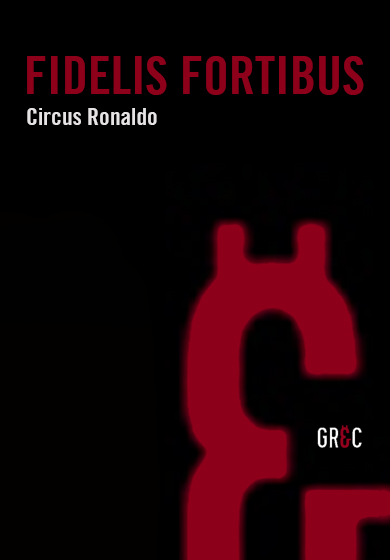 Circus Ronaldo: Fidelis Fortibus