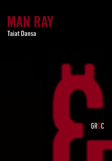 Taiat Dansa: Man Ray