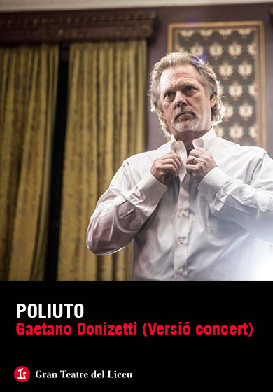 Poliuto: Gaetano Donizetti → Gran Teatre del Liceu