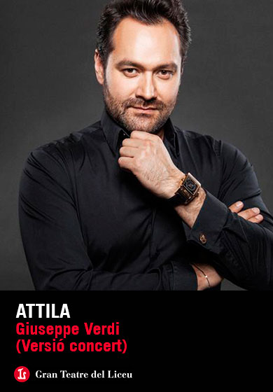 Attila: Giuseppe Verdi → Gran Teatre del Liceu