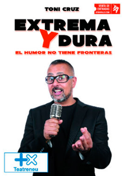 Extrema y Dura: Toni Cruz → Teatreneu