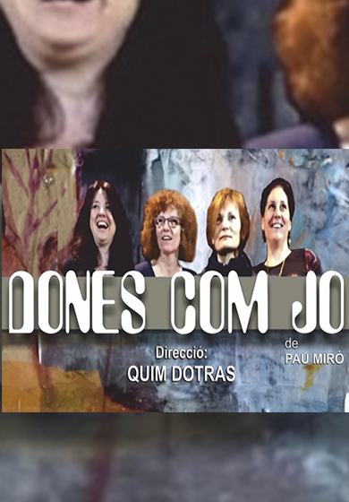 Dones com jo (Versió Quim Dotras) → Cincómonos Espai d'Art