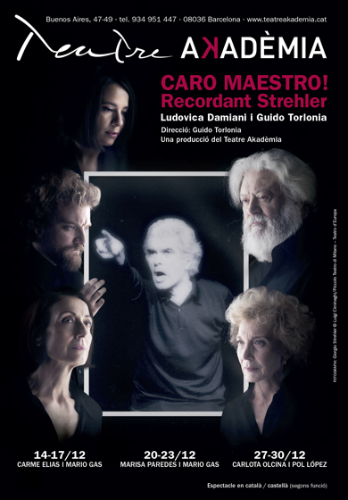 Caro maestro! Recordant Strehler → Teatre Akadèmia