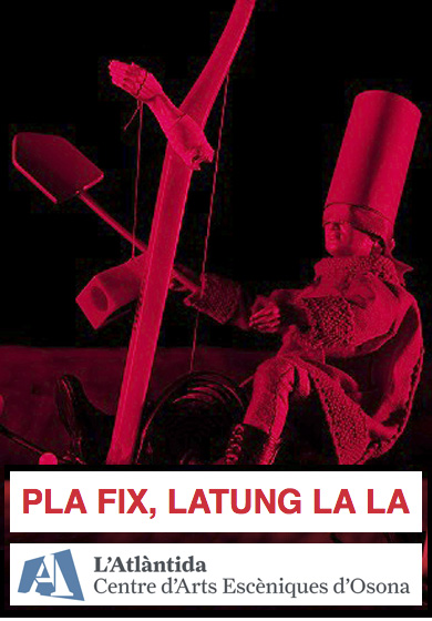 Pla Fix, Latung La La → L'Atlàntida (Vic)