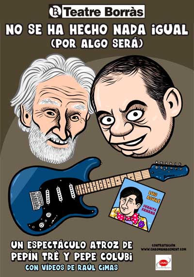Colubi y Pepín Tré: No se ha hecho nada igual (Por algo será) → Teatre Borràs