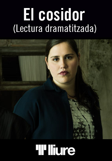 El cosidor (Lectura dramatitzada) → Teatre Lliure - Gràcia