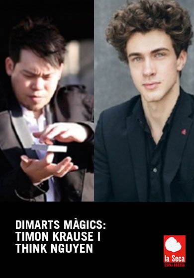 Dimarts màgics: Timon Krauser i Think Nguyen → Escenari Joan Brossa