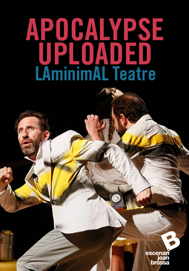 LAminimAL Teatre: Apocalypse Uploaded