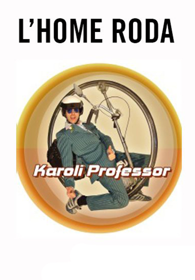 Karoli: L'home roda → La Gralla Sant Boi del Llobregat