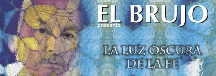 El Brujo: La Luz Oscura de la Fe