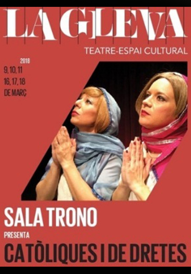 Catòliques i de dretes → La Gleva Teatre