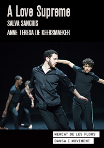 Salva Sanchis i Anne Teresa de Keersmaeker: A love Suprem → Mercat de les Flors