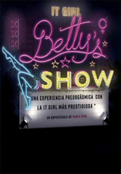 It Girl Betty's Show → Teatreneu