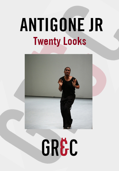 Antigone Jr. ++ (Twenty Looks or Paris is Burning at The Judson Church) → Antic Teatre