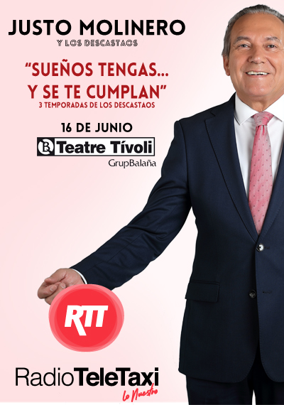 Justo Molinero: Sueños tengas... y se te cumplan → Teatre Tívoli