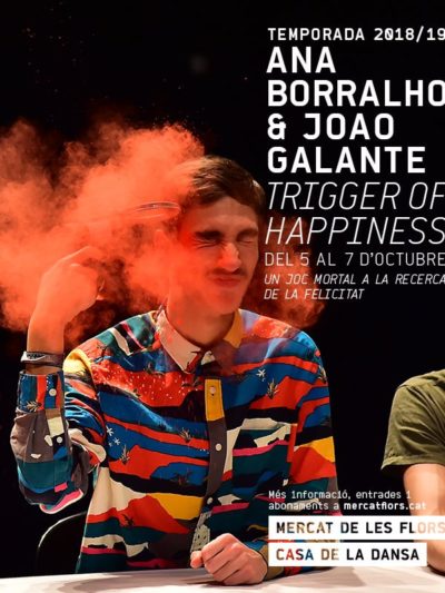 Ana Borralho & Joan Galante: Trigger of Happiness → Mercat de les Flors
