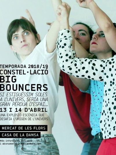 Big Bouncers: Si estiguéssim soles a l’Univers, seria una gran pèrdua d’espai… → Mercat de les Flors
