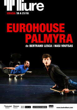 Eurohouse / Palmyra → Teatre Lliure - Gràcia