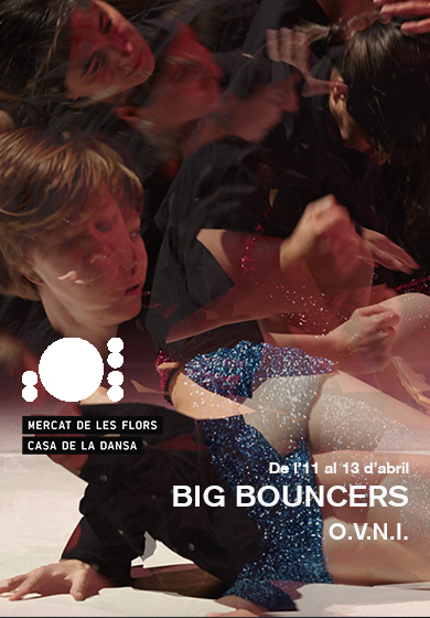 Big Bouncers: O.V.N.I → Mercat de les Flors