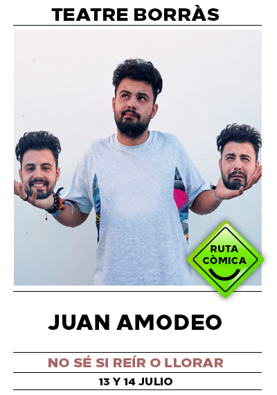 Juan Amodeo: No sé si... reís o llorar → Teatre Borràs