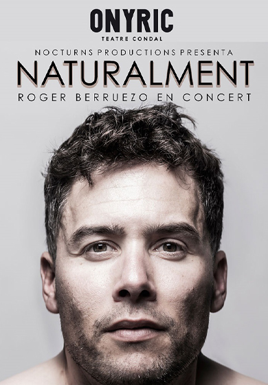 Roger Berruezo: Naturalment → Teatre Condal