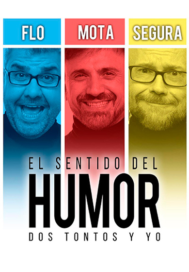 Flo, Mota y Segura: El sentido del humor. Dos tontos y yo