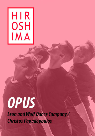 Leon and Wolf Dance Company: Opus → Sala Hiroshima