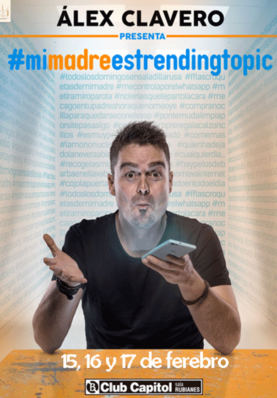 Alex Clavero: #MimadreEsTrendingTopic → Club Capitol