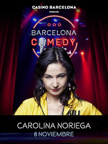 Barcelona Comedy: Carolina Noriega → Casino de Barcelona