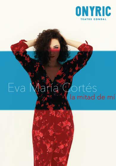 Eva María Cortés: La mitad de mí → Teatre Condal