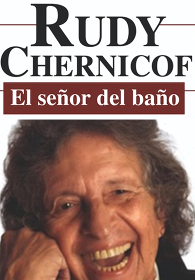 Rudy Chernicof: El señor del baño