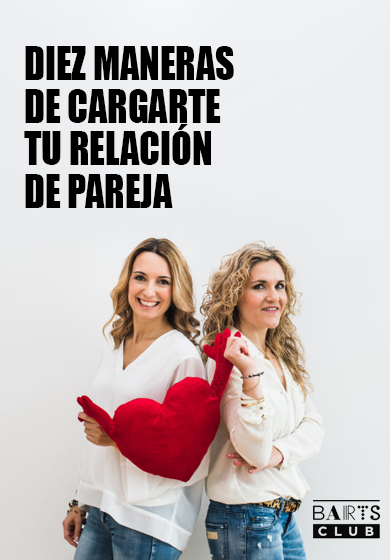 10 Maneras de cargarte tu relación de pareja