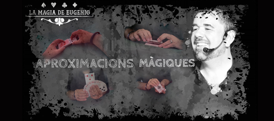 La Magia de Eugenio: Aproximacions màgiques