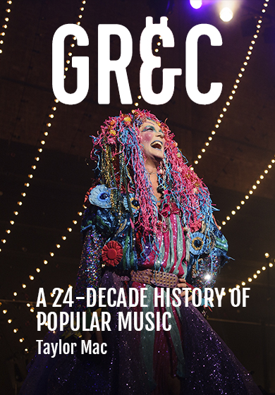 Taylor Mac: A 24-Decade History of Popular Music → Teatre Lliure - Montjuïc