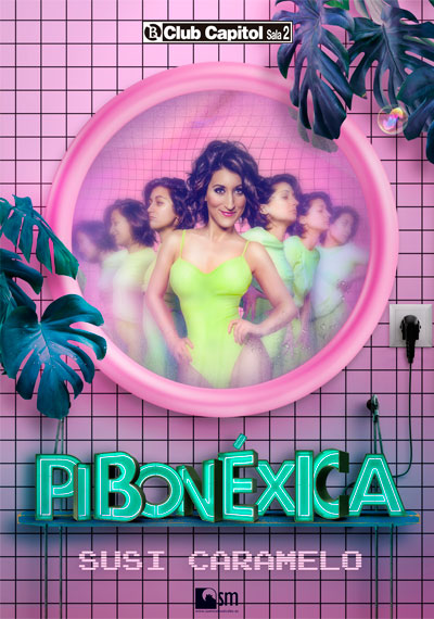 Susi Caramelo: Pibonéxica → Club Capitol