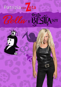 Patrizia con Zeta: Bella y bestia soy