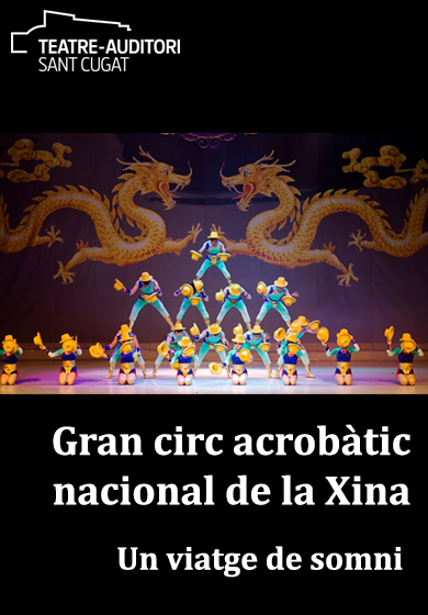 Gran circ acrobàtic nacional de la Xina: Un viatge de somni → Teatre-Auditori Sant Cugat