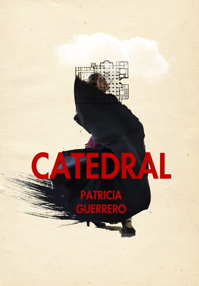 Patricia Guerrero: Catedral