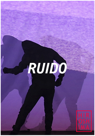 Ruido → Sala Hiroshima