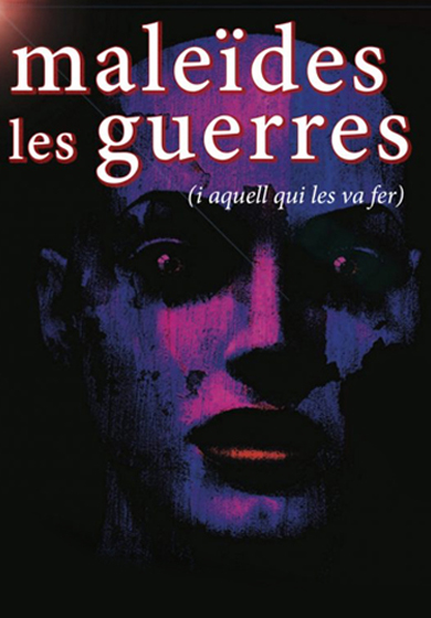 Maleïdes les guerres (i aquell qui les va fer)