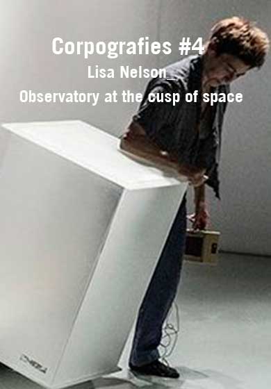 Corpografies #4 | Lisa Nelson_Observatory at the cusp of space