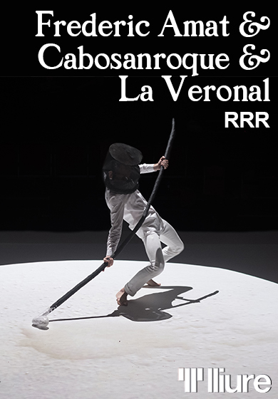 Frederic Amat + Cabosanroque + La Veronal: RRR → Teatre Lliure - Gràcia