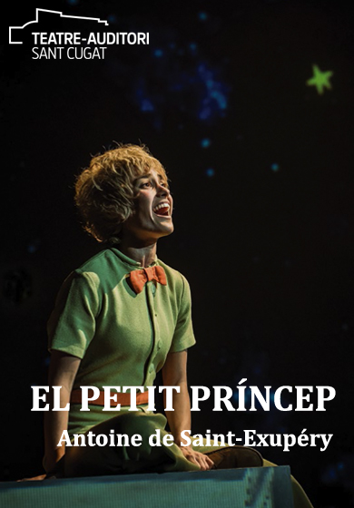 El Petit Príncep: El Musical → Teatre-Auditori Sant Cugat