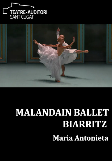 Malandain Ballet Biarritz: Maria Antonieta → Teatre-Auditori Sant Cugat