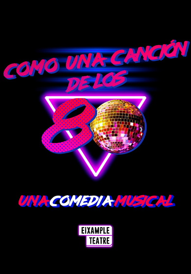 Como una canción de los 80 → Eixample Teatre