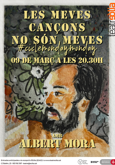 Albert Mora: Les meves cançons no són meves → Teatre Eòlia