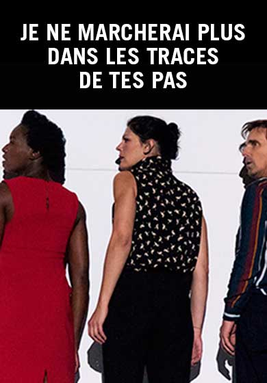 Je ne marcherai plus dans les traces de tes pas