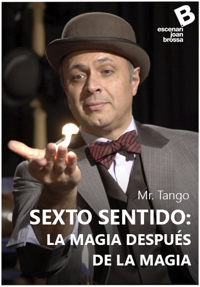 Dimarts màgics: Mr Tango → Escenari Joan Brossa